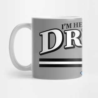 I'm here for the DRUGS Prostate Cancer Chemo Mug